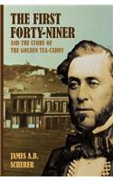The First Forty-Niner and the Story of the Golden Tea-Caddy