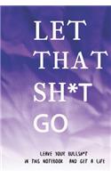 Let That Sh*t Go
