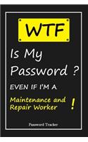 WTF! I Can't Remember EVEN IF I'M A Maintenance and Repair Worker