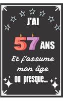 J'ai 57 ans et j'assume mon âge ou presque