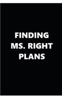 2020 Daily Planner Finding Ms. Right Plans Black White 388 Pages: 2020 Planners Calendars Organizers Datebooks Appointment Books Agendas