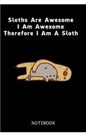 Sloths Are Awesome - I Am Awesome - Therefore I Am A Sloth