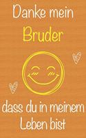 Danke mein Bruder, dass du in meinem Leben bist