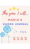 This Year I Will Maria's 2020 Guided Journal: 2020 New Year Planner Goal Journal Gift for Maria / Notebook / Diary / Unique Greeting Card Alternative