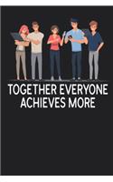 Together Everyone Achieves More Notebook Team Gift