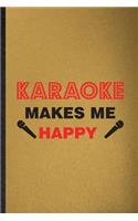 Karaoke Makes Me Happy
