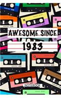 Awesome Since 1983 Notebook Birthday Gift: Lined Notebook / Mixtape Gift, 120 Pages, 6x9, Soft Cover, Matte Finish