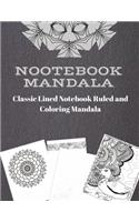 Classic Lined Notebook Ruled and Coloring Mandala: 110 Pages lined / 10 Mandala coloring pages for adults