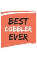 Best cobbler Ever cobblers Gifts cobbler Appreciation Gift, Coolest cobbler Notebook A beautiful
