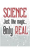 Science - Just Like Magic, Only Real