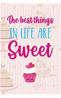 The Best Things In Life Are Sweet