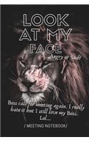Look At My Face: Meeting Notebook For Meeting Minutes And Organize With Meeting Focus, Action Items, Follow Up Notes - 160 Pages of Minutes Book - 6" x 9" Pocket Siz