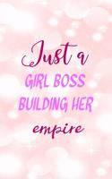 Just A Girl Boss Building Her Empire