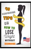 How To Lose Weight Without Exercise: 40 Surprising Ways to Lose Weight Without Exercise