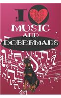 I Love Music and Dobermans: Cute Dog and Music Lover Journal / Notebook / Diary Perfect for Birthday Card Present or Christmas Gift Great for kids, Teens or Students Show Your 