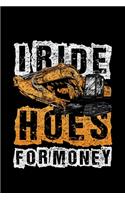 I Ride Hoes For Money