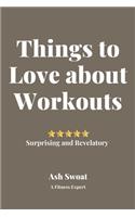 Things to Love about Work Outs