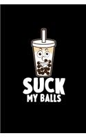 Suck my balls