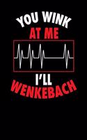 You Wink At Me I'll Wenkebach: 120 Pages I 6x9 I Monthly Planner I Funny Doctors, ICU & Medicine Gifts