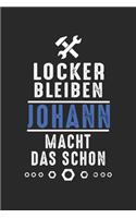 Locker bleiben Johann macht das schon: Notizbuch 120 Seiten für Handwerker Mechaniker Schrauber Bastler Hausmeister Notizen, Zeichnungen, Formeln - Organizer Schreibheft Planer Tagebuch