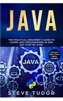 Java: The Practical Beginner's Guide to Learn Java Programming in One Day Step-by-Step (#2020 Updated Version Effective Computer Programming)