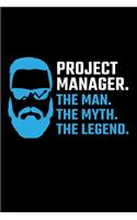 Project Manager. The Man. The Myth. The Legend.: Boss Blank Lined Journal