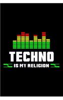 Techno is my Religion: Beautiful techno notebook for all music and raver fans. The book has a format 6x9 and 120 checkered pages.