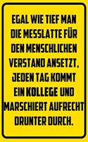 Egal wie tief man die Messlatte für den menschlichen Verstand ansetzt, jeden Tag kommt ein Kollege und marschiert aufrecht drunter durch.