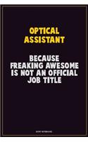 Optical Assistant, Because Freaking Awesome Is Not An Official Job Title