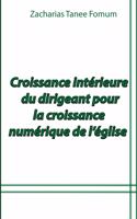 Croissance Intérieure du Dirigeant Pour la Croissance Numérique de L'église
