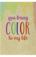 You Bring Color To My Life