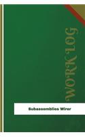 Subassemblies Wirer Work Log