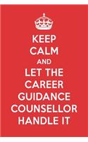 Keep Calm and Let the Career Guidance Counsellor Handle It: The Career Guidance Counsellor Designer Notebook