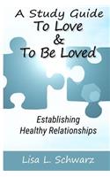 Study Guide - To Love & To Be Loved