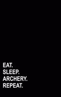 Eat Sleep Archery Repeat: (Blank Sheet Music for Piano)
