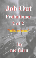Job Out Probationer Part 2