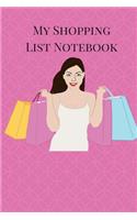 My Shopping List Notebook: Plan Your Shopping Trips with This Grocery List Planner, Expense Tracker Notebook, Fashion Shopping List, to Do List Notebook. Cute Theme