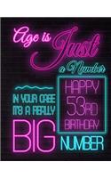 Happy 53rd Birthday: Better Than a Birthday Card! Neon Sign Themed Birthday Book with 105 Lined Pages to Write in That Can Be Used as a Journal or Notebook