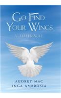 Go Find Your Wings: A Journal