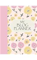 My Blog Planner: The Essential Blog Editorial Planner to Achieve Online Business Success