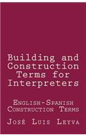 Building and Construction Terms for Interpreters: English-Spanish Construction Terms