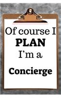 Of Course I Plan I'm a Concierge: 2019 6"x9" 365-Daily Planner to Organize Your Schedule by the Hour