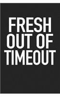 Fresh Out of Timeout