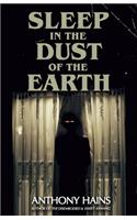 Sleep in the Dust of the Earth