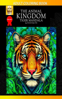 Adult Coloring Book: The Animal Kingdom Tiger Mandala & Fun Facts