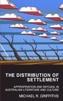 Distribution of Settlement: Appropriation and Refusal in Australian Literature and Culture