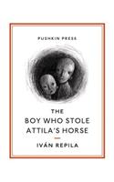The Boy Who Stole Attila’s Horse