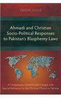 Ahmadi and Christian Socio-Political Responses to Pakistan's Blasphemy Laws