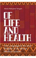 Of Life and Health: The Language of Art and Religion in an African Medical System