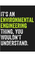 It's an Environmental Engineering Thing, You Wouldn't Understand